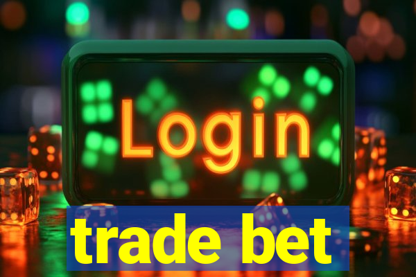trade bet